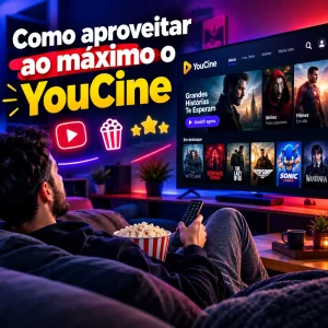 Como aproveitar ao máximo o YouCine
